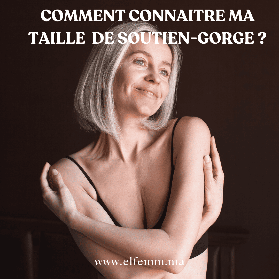 Comment connaitre ma taille  De soutien-gorge ?